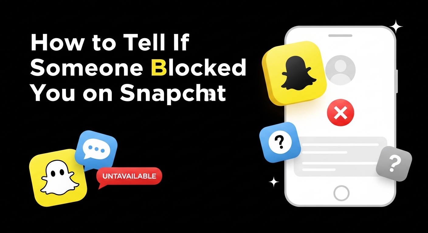 How to Tell If Someone Blocked You on Snapchat